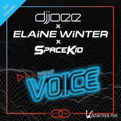 DJJOEE x Elaine Winter x SpaceKid - Your Voice (All Mixes) (2022)