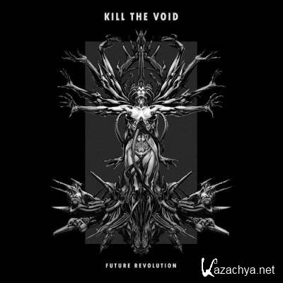 Kill The Void - Future Revolution (2022)