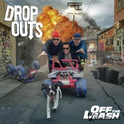 Dropouts - Off The Leash (2022)