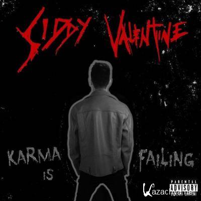 Siddy Valentine - Karma Is Failing (2022)