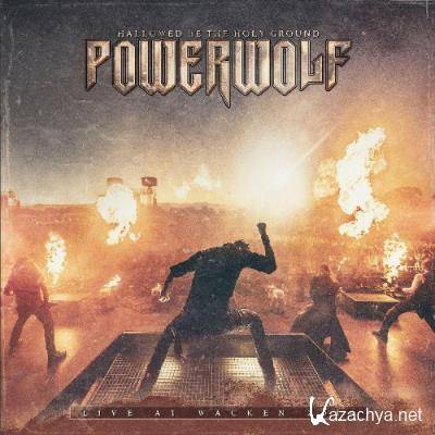 Powerwolf - Hallowed Be the Holy Ground: Live at Wacken 2019 (2022)