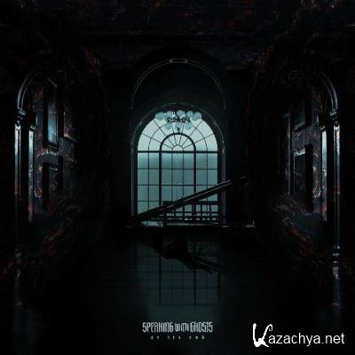 Speaking With Ghosts - At Its End (2022)