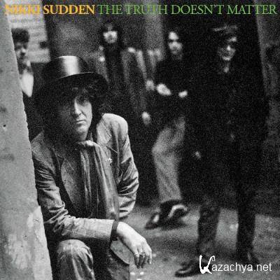 Nikki Sudden - The Truth Doesn''t Matter (Remixed & Remastered) (2022)