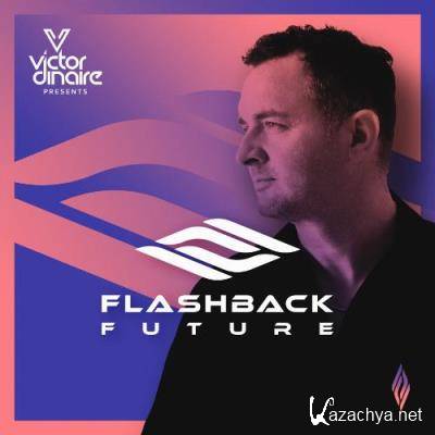 Victor Dinaire - Flashback Future 080 (2022-07-11)