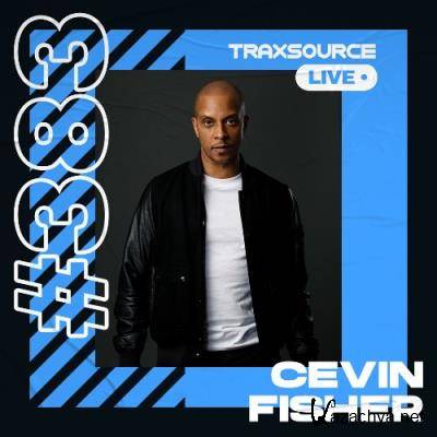 Cevin Fisher - Traxsource Live! (#0383) (2022-07-12)