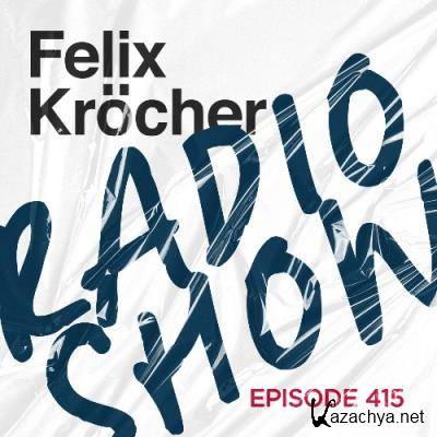 Felix Krocher - Radioshow 415 (2022-07-12)