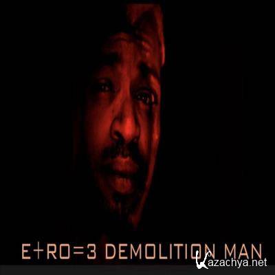 E+RO=3 - Demolition Man (2022)