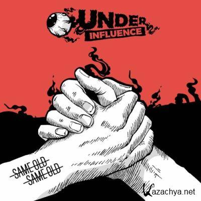 Under Influence - Same Old, Same Old (2022)