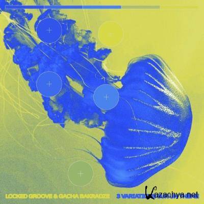 Locked Groove & Gacha Bakradze - 3 Variations Sur Un Theme (2022)