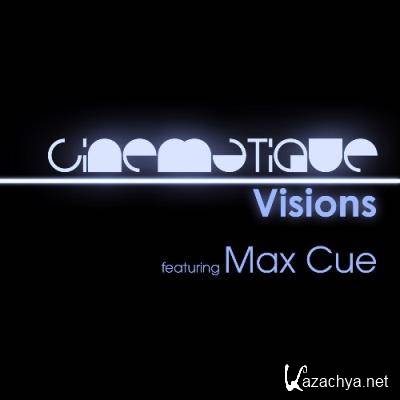 Max Cue - Cinematique Visions 104 (2022-07-14)