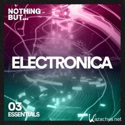 Nothing But... Electronica Essentials, Vol. 03 (2022)