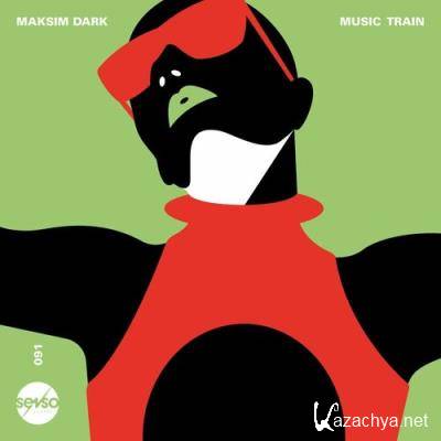 Maksim Dark - Music Train (2022)