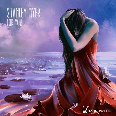 Stanley Myer - For You (2022)