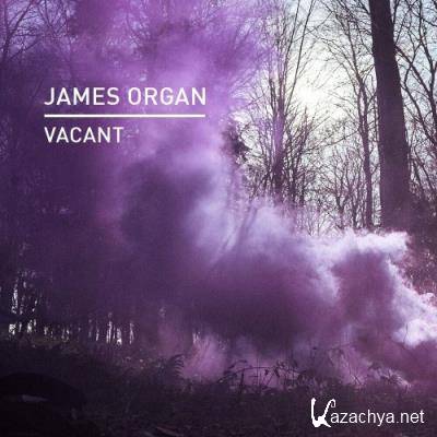 James Organ - Vacant (2022)