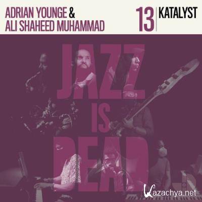 Katalyst, Adrian Younge & Ali Shaheed Muhammad - Jazz Is Dead 13 (2022)