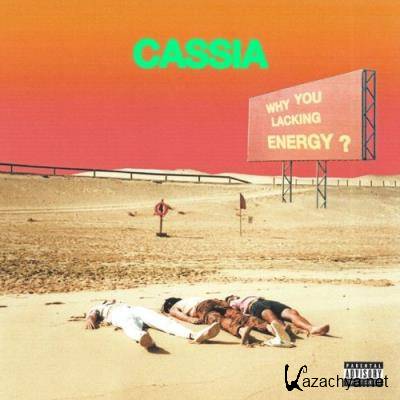 Cassia - Why You Lacking Energy? (2022)