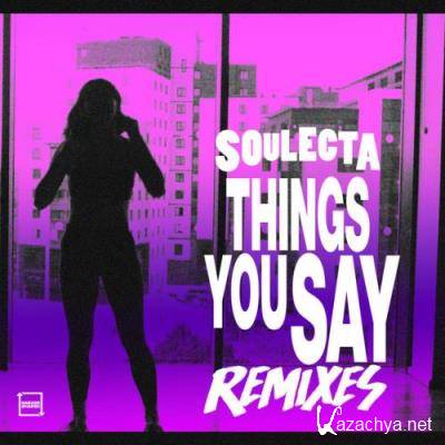 Soulecta - Things You Say (Remixes) (2022)