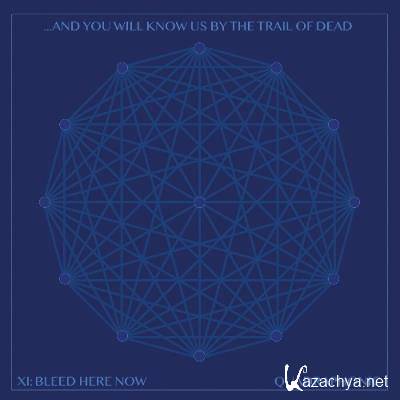 And You Will Know Us By The Trail Of Dead - XI Bleed Here Now (2022)