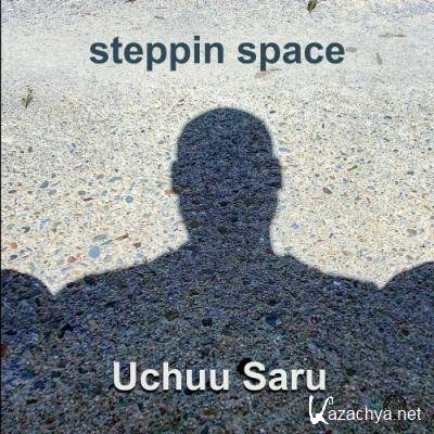 Uchuu Saru - Steppin Space (2022)