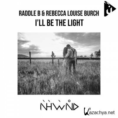 Raddle B & Rebecca Louise Burch - I'll be the Light (2022)