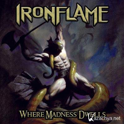 IRONFLAME - Where Madness Dwells (2022)