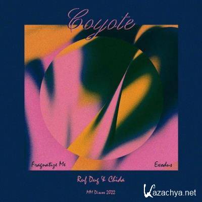 Coyote - Exodus / Fragnatize Me (Ruf Dug & Chida Remixes) (2022)