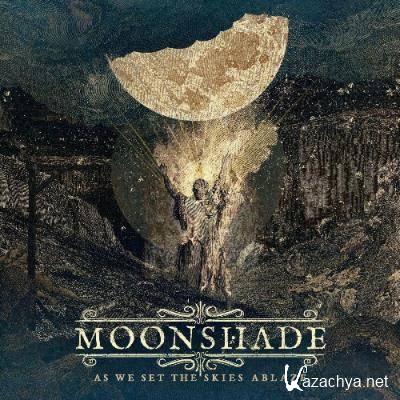 Moonshade - As We Set The Skies Ablaze (2022)