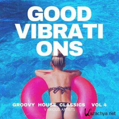 Good Vibrations (Groovy House Classics), Vol. 4 (2022)