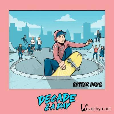 Decade & A Day - Better Days (2022)