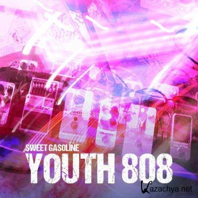Sweet Gasoline - Youth 808 (2022)