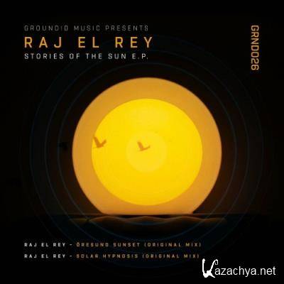 Raj El Rey - Stories of the Sun E.P. (2022)