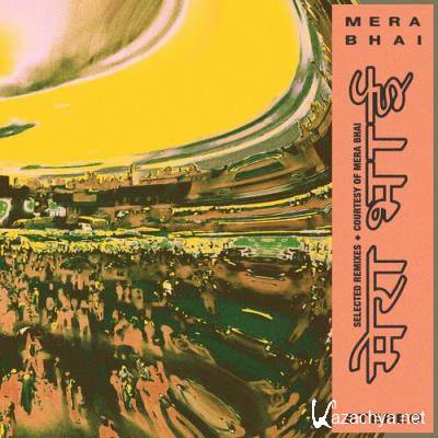 Mera Bhai - Selected Remixes (2022) Mera Bhai - Selected Remixes (2022)