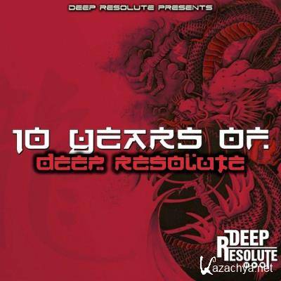 10 Years Of Deep Resolute (2022)