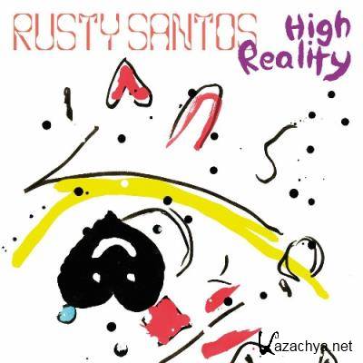 Rusty Santos - High Reality (2022)