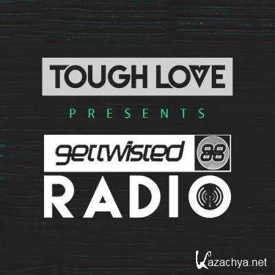 Tough Love - Get Twisted Radio 288 (2022-07-28)