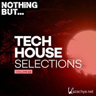 Nothing But... Tech House Selections, Vol. 13 (2022) Nothing But... Tech House Selections, Vol. 13 (2022)