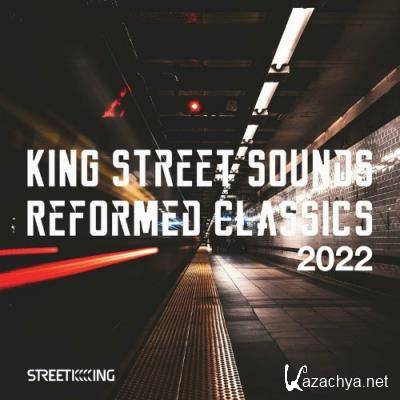 King Street Sounds Reformed Classics 2022 (2022) King Street Sounds Reformed Classics 2022 (2022)