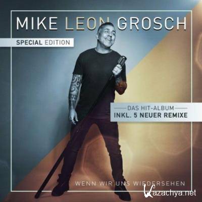 Mike Leon Grosch - Wenn wir uns Wiedersehen (Special Edition) (2022)