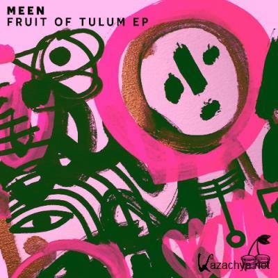 MEEN - Fruit Of Tulum (2022)