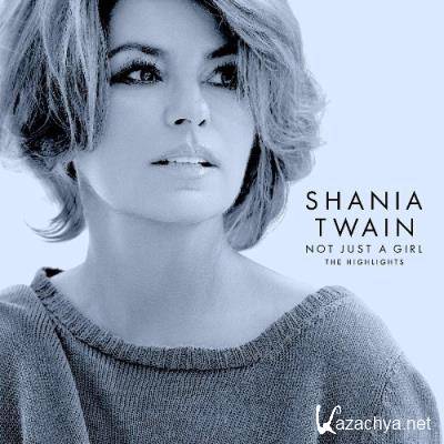 Shania Twain - Not Just A Girl (The Highlights) (2022)