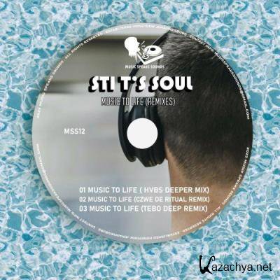 STI T's Soul - Music to Life (Remixes) (2022)