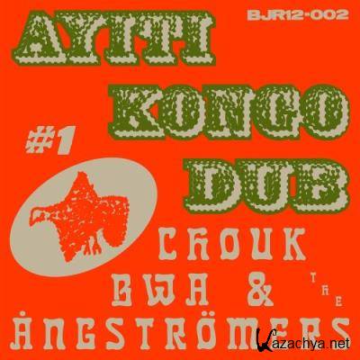 Chouk Bwa & The Angstromers - Ayiti Kongo Dub #1 (2022)
