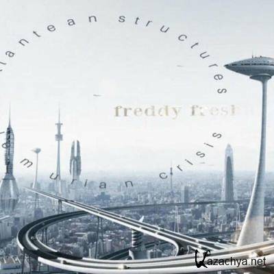 Freddy Fresh - Atlantean Structures (2022)
