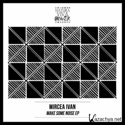 Mircea Ivan - Make Some Noise (2022)