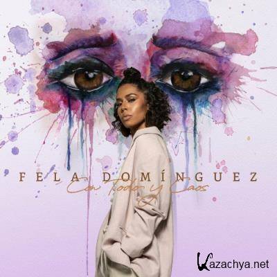 Fela Dominguez - Con Todo Y Caos WEB (2022)