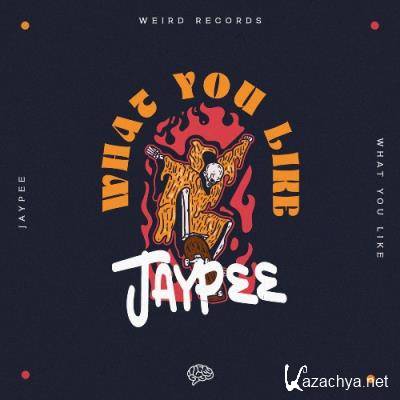 JayPee - What You Like (2022)