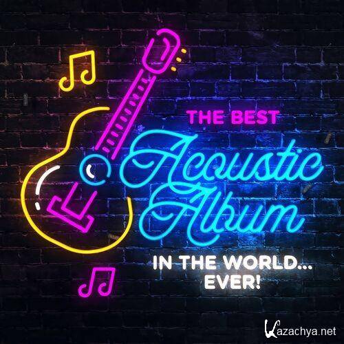 The Best Acoustic Album In The World...Ever! (2022) FLAC