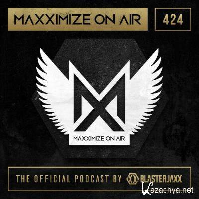 Blasterjaxx - Maxximize On Air 424 (2022-08-01)