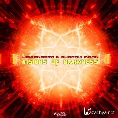 Heisenberg & Shadow Moon - Visions Of Darkness (2022)