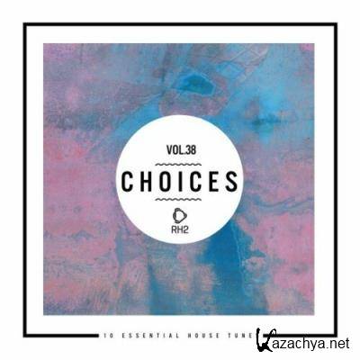 Choices - 10 Essential House Tunes, Vol. 38 (2022)